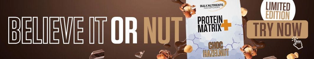 New Limited Edition Flavour - Choc Hazelnut Protein Matrix+ - Try Now!